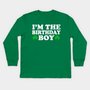 Im The Birthday Boy Irish St Patricks Day Kids Long Sleeve T-Shirt